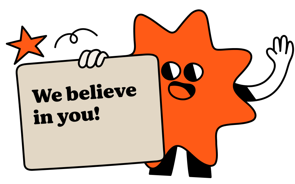 Fi-Fy character saying - We believe in you